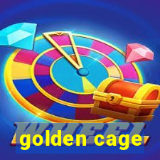 golden cage