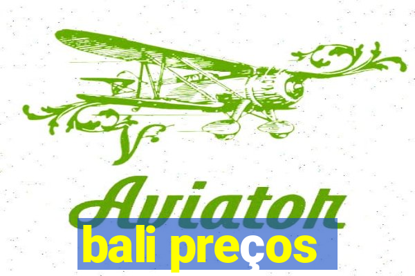 bali preços