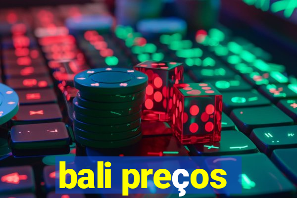 bali preços