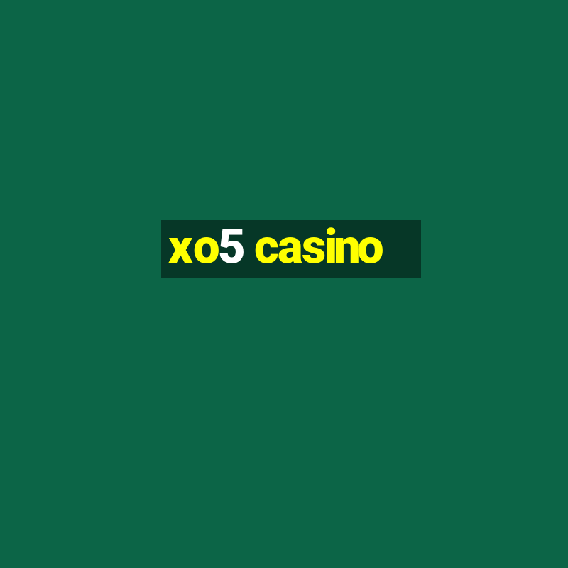 xo5 casino