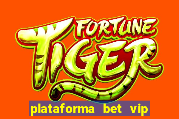 plataforma bet vip é confiável