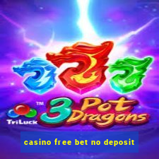 casino free bet no deposit