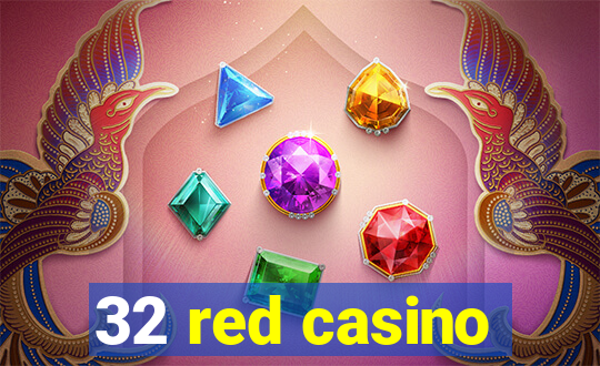 32 red casino