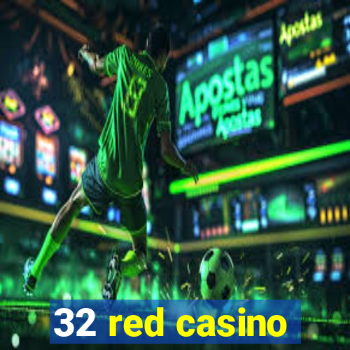 32 red casino