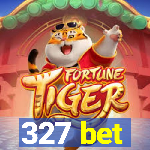 327 bet