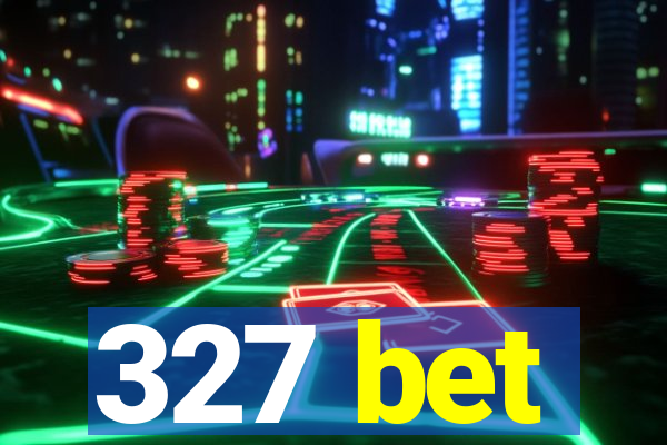 327 bet