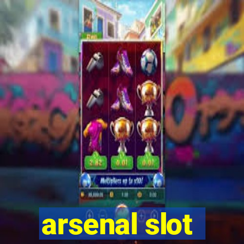 arsenal slot