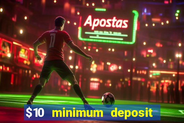 $10 minimum deposit casino australia 2023