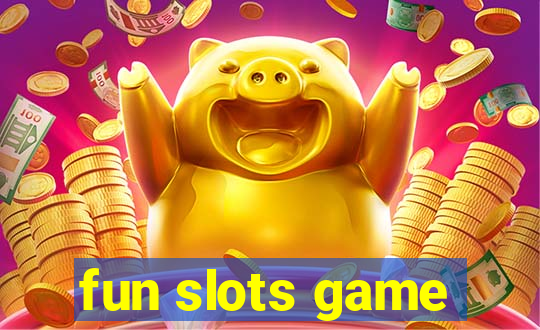 fun slots game