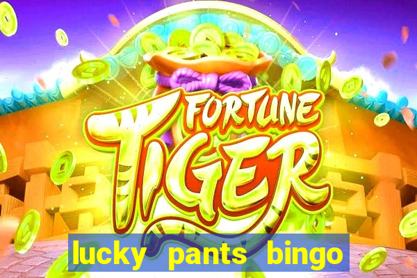 lucky pants bingo 20 free spins