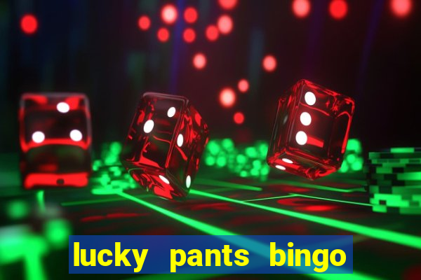 lucky pants bingo 20 free spins