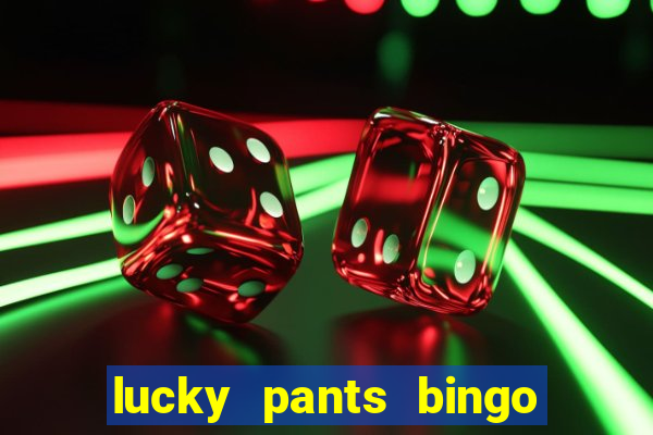 lucky pants bingo 20 free spins