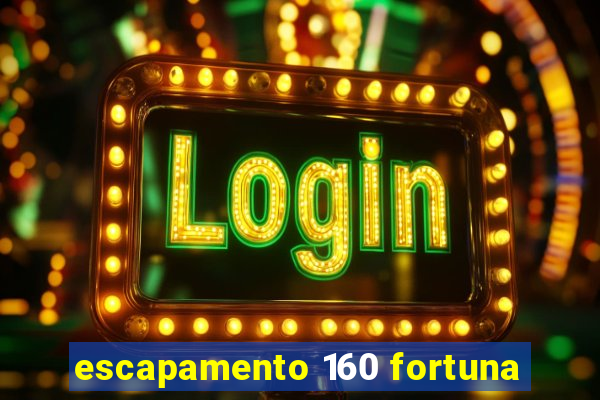 escapamento 160 fortuna