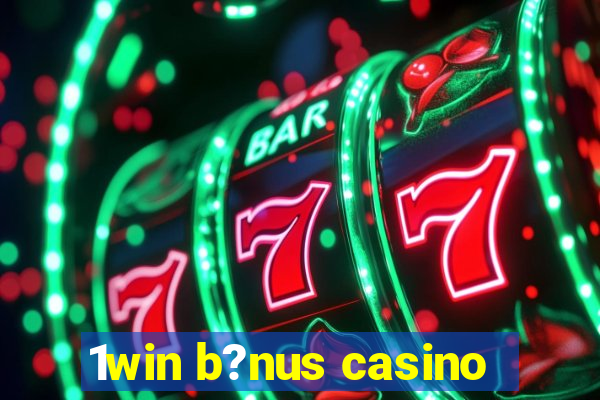 1win b?nus casino