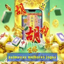 palmeiras melhores jogos