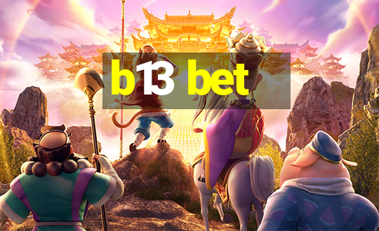 b13 bet