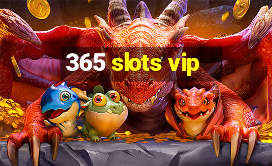 365 slots vip