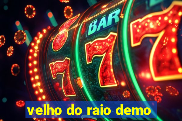 velho do raio demo