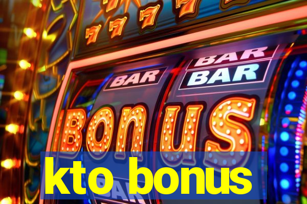 kto bonus