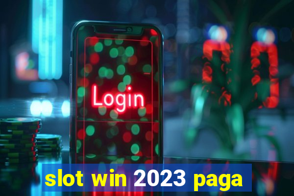 slot win 2023 paga