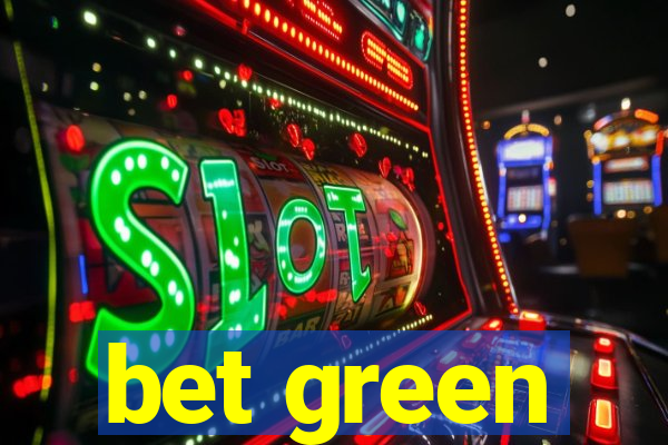 bet green