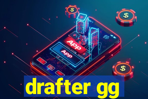 drafter gg