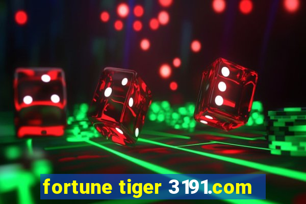 fortune tiger 3191.com