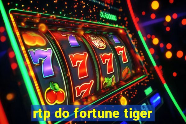 rtp do fortune tiger