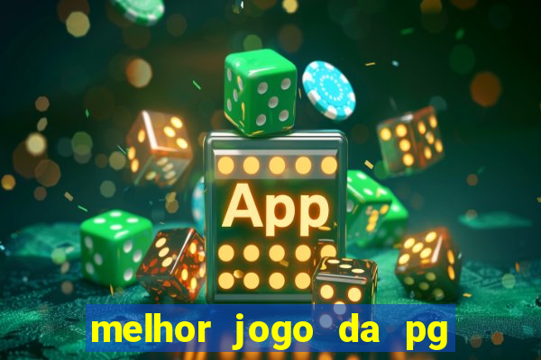 melhor jogo da pg para ganhar dinheiro