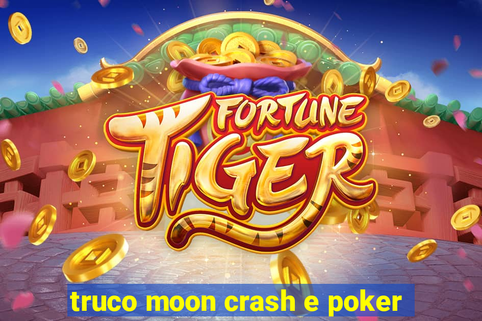 truco moon crash e poker