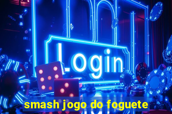 smash jogo do foguete