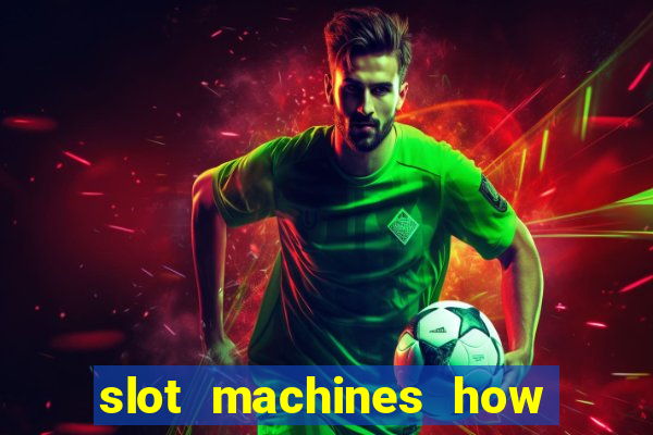 slot machines how to play