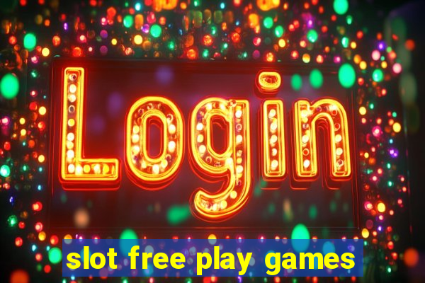 slot free play games