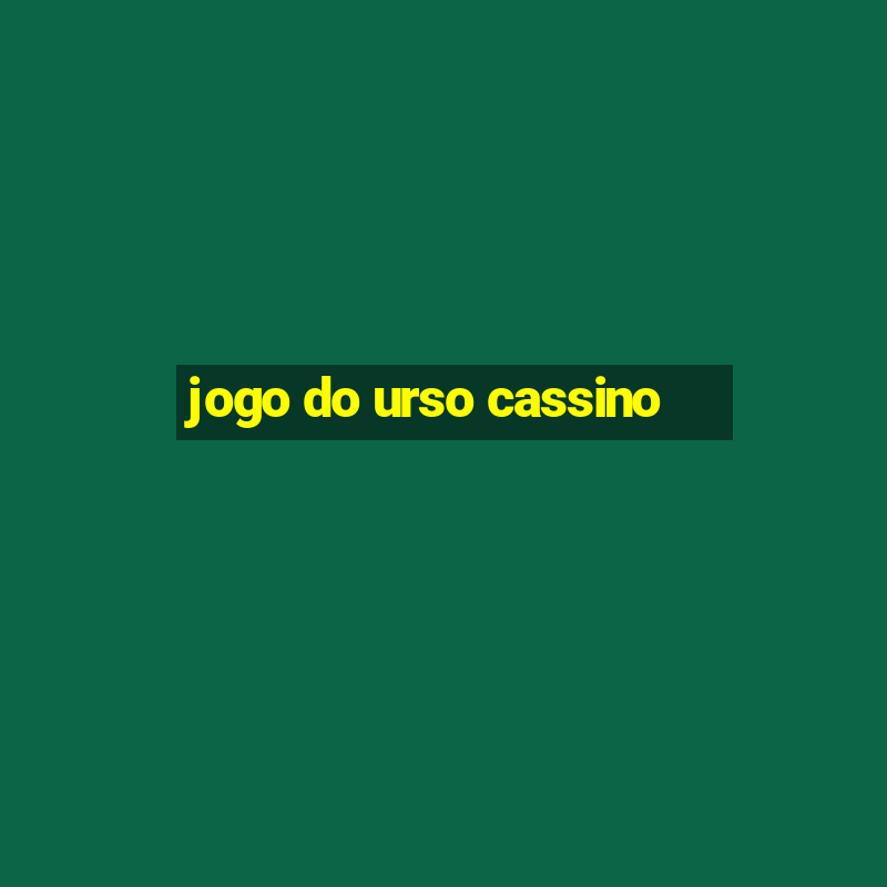 jogo do urso cassino