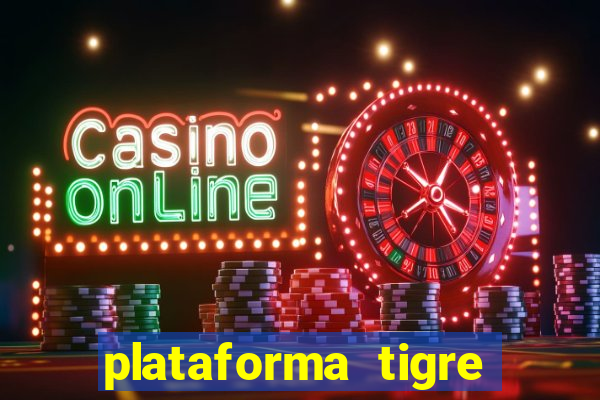 plataforma tigre pagando no cadastro