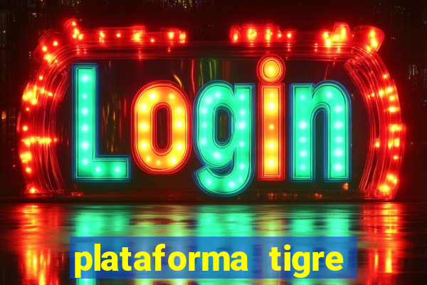 plataforma tigre pagando no cadastro