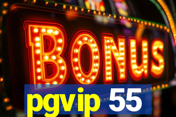 pgvip 55