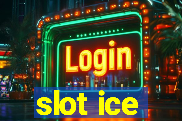 slot ice