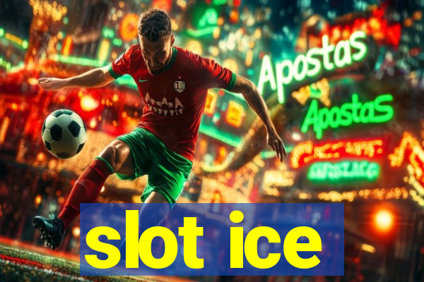 slot ice