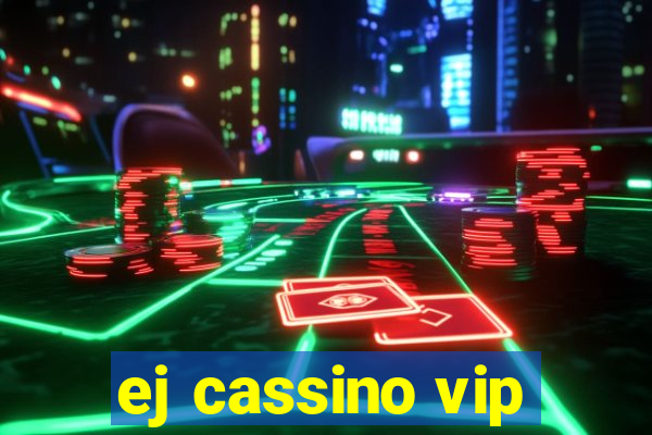 ej cassino vip