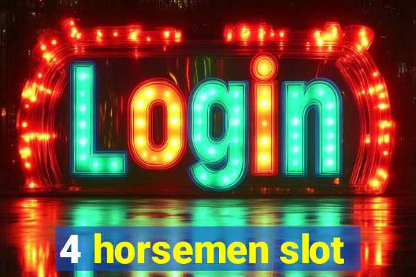 4 horsemen slot