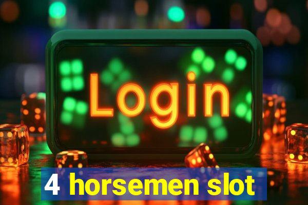 4 horsemen slot