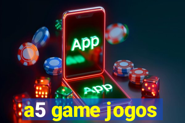 a5 game jogos