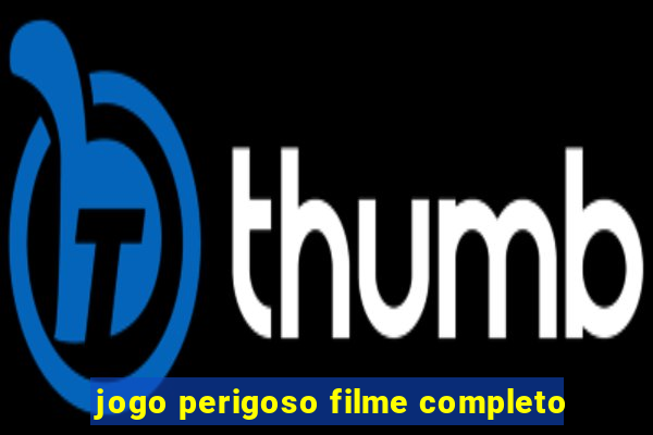 jogo perigoso filme completo