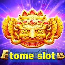 tome slot