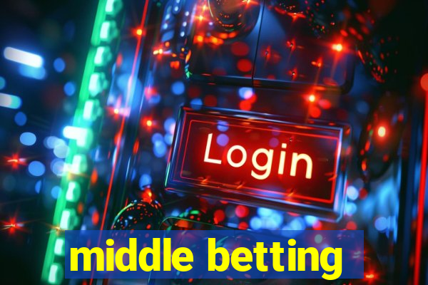 middle betting