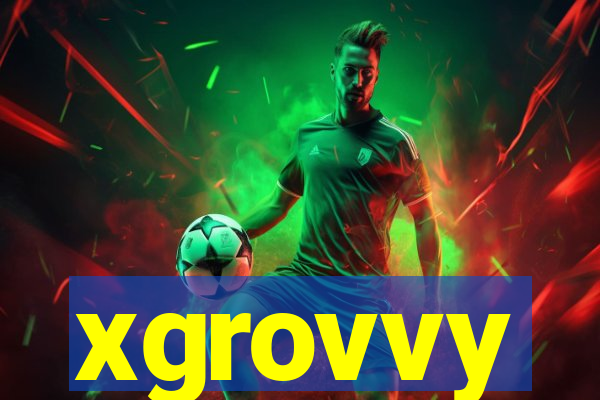 xgrovvy