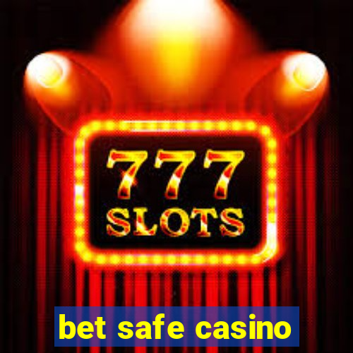 bet safe casino