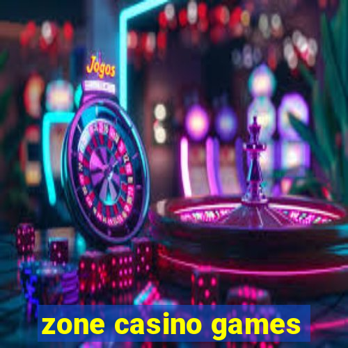 zone casino games