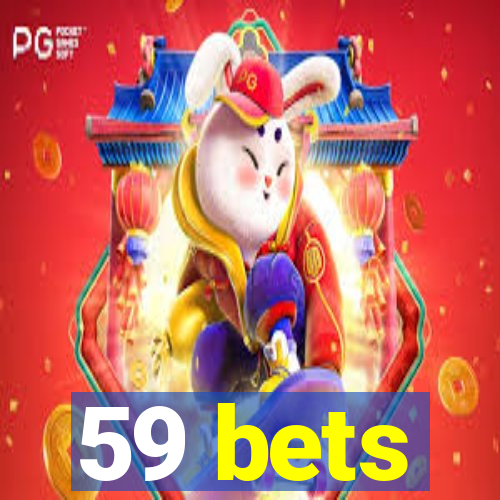 59 bets